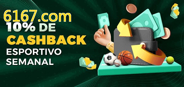 10% de bônus de cashback na 6167.com